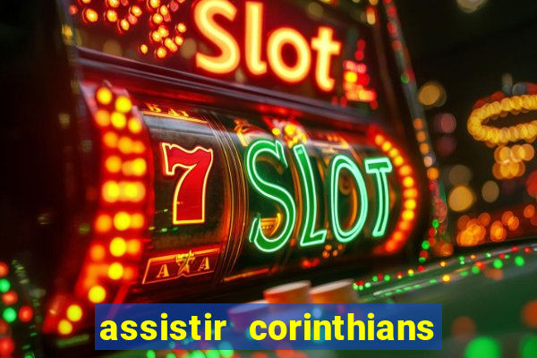 assistir corinthians fut max